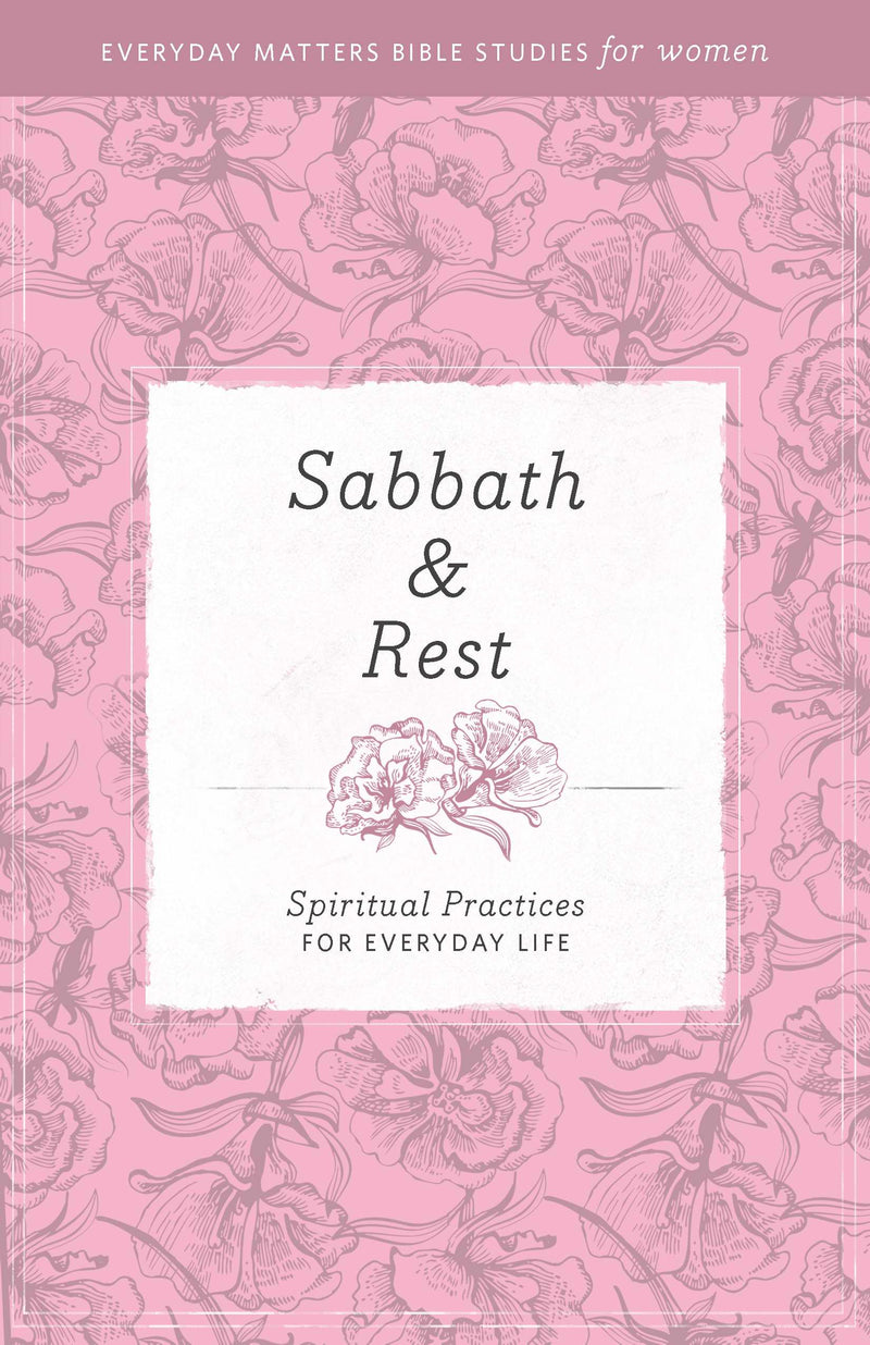 Sabbath Rest [The Bible and Your Work Study Series]