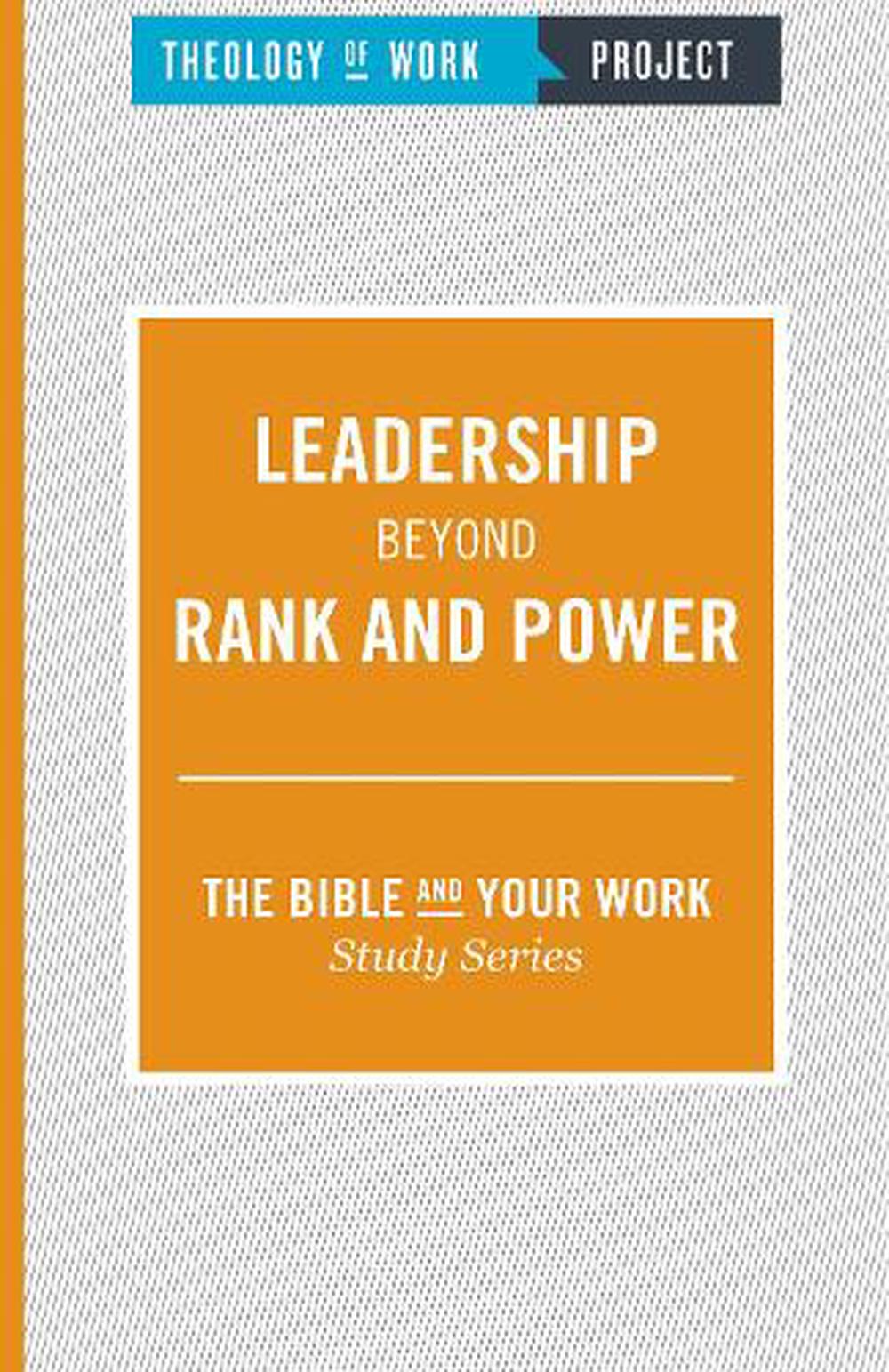 Leadership Beyond Rank and Power [The Bible and Your Work St