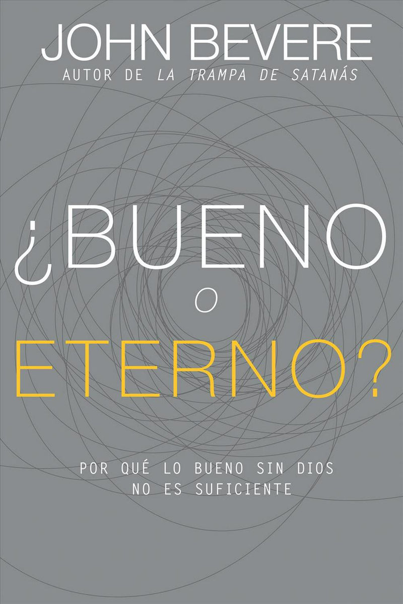 ¿Bueno o eterno?