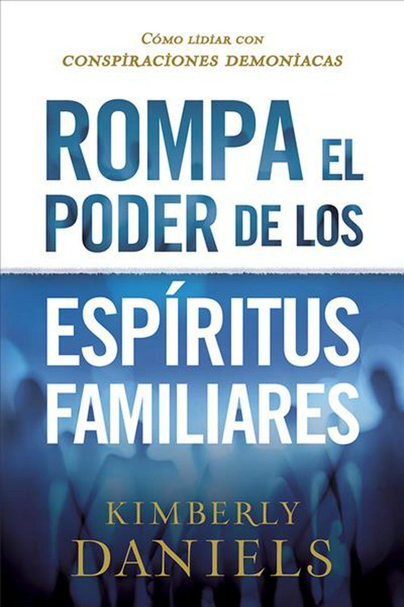 Rompa el poder de los espíritus familiares