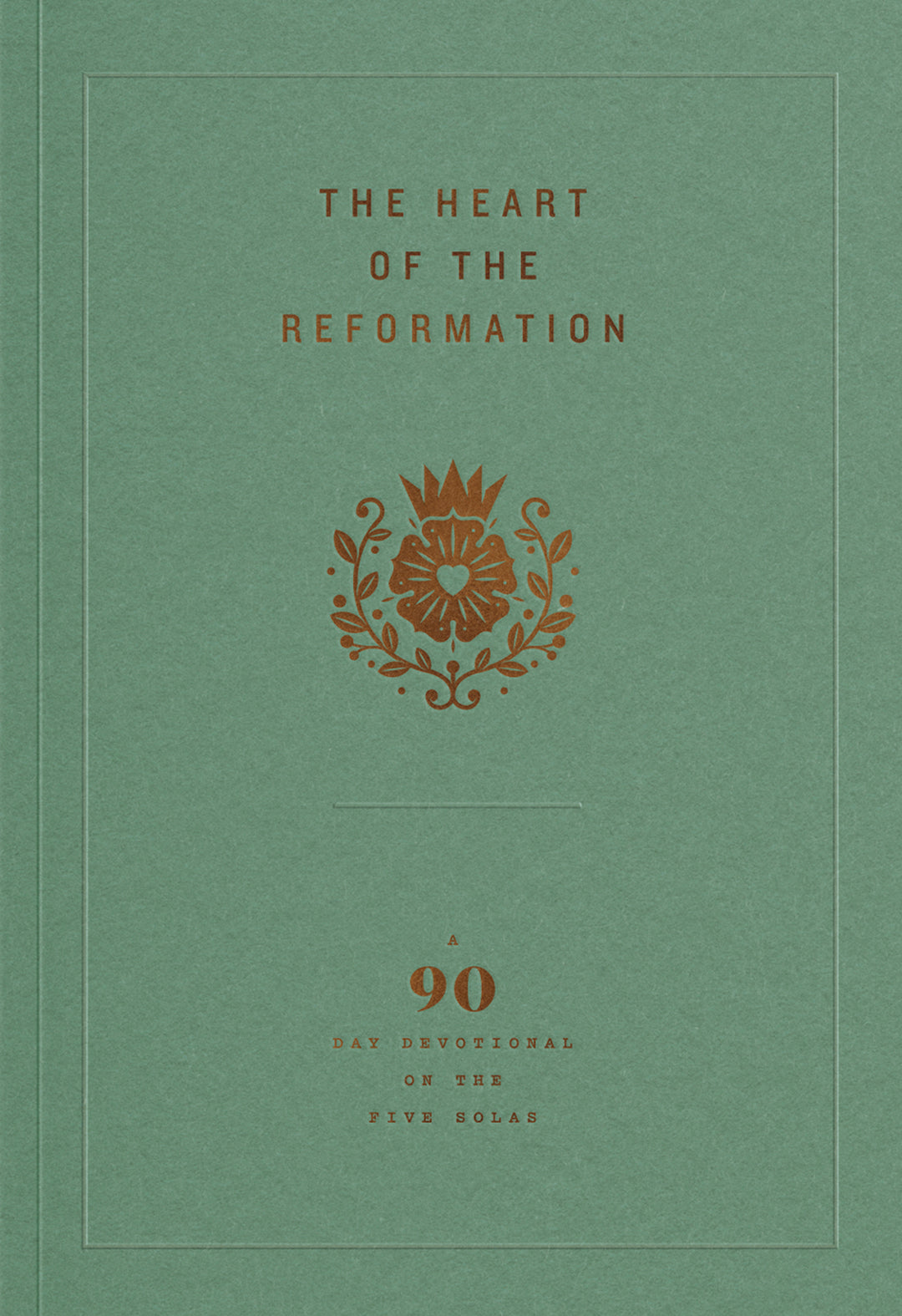 The Heart of the Reformation