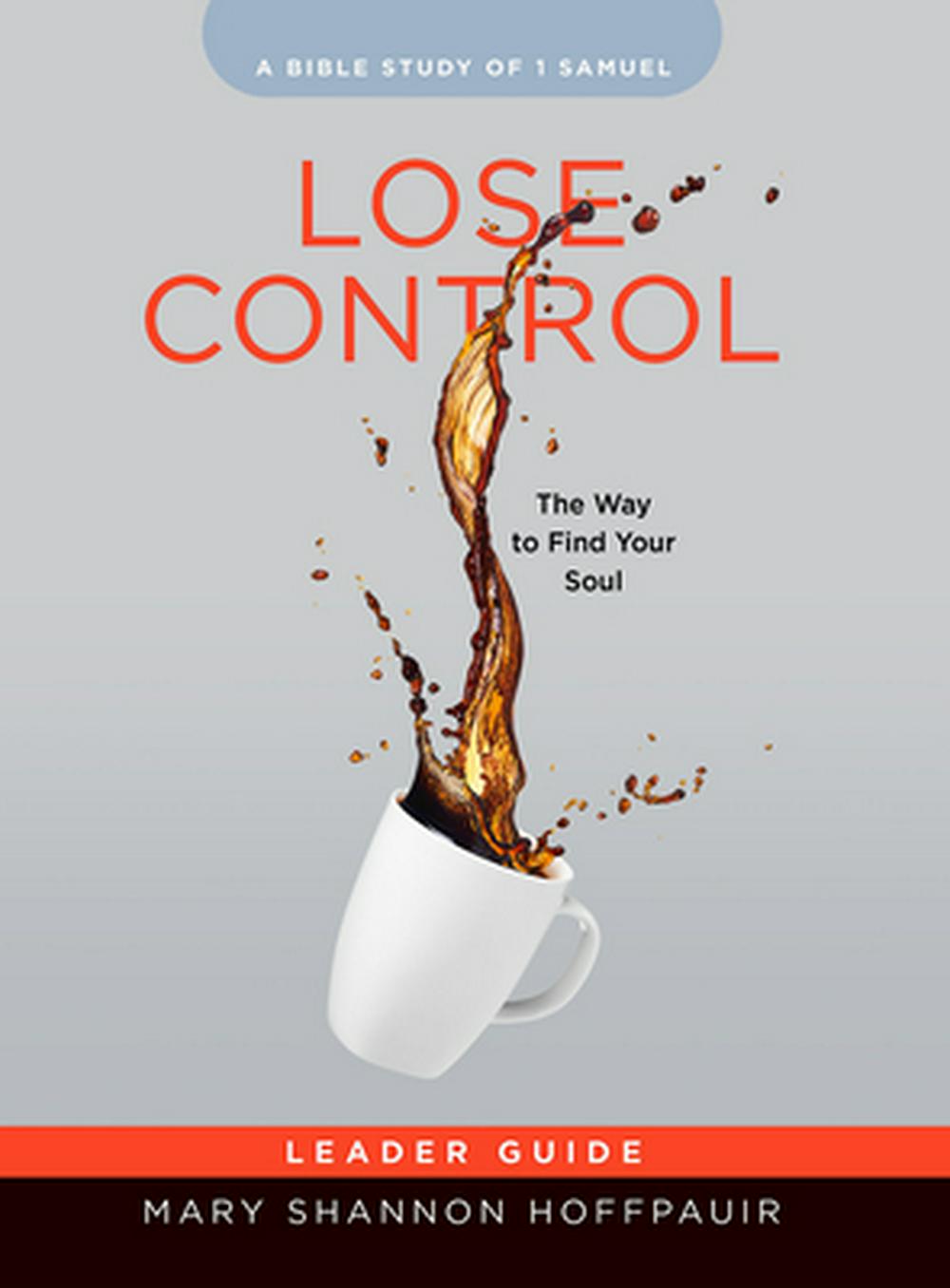 Lose Control Women's Bible Study Leader Guide - Re-vived