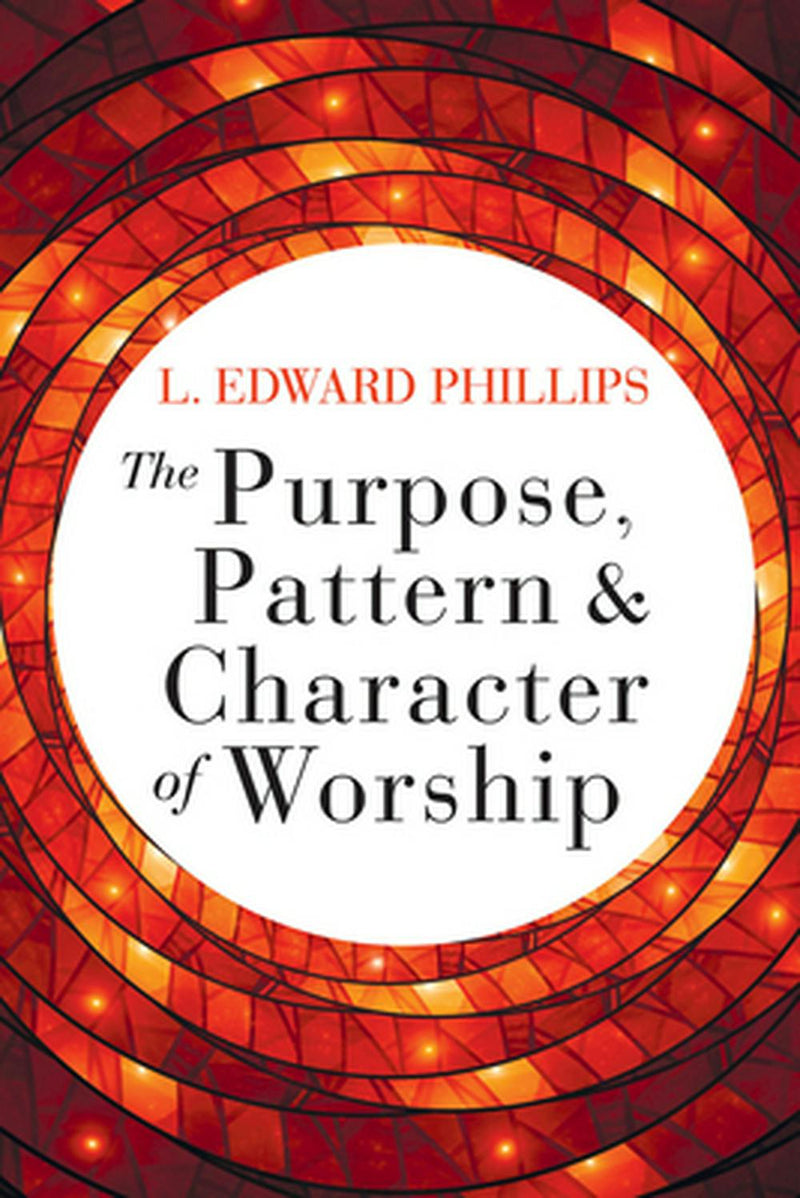 The Purpose, Pattern, and Character of Worship - Re-vived