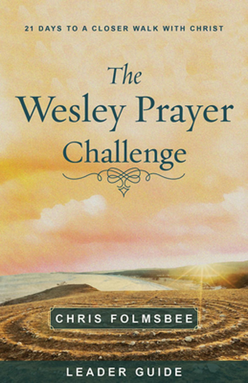 The Wesley Prayer Challenge Leader Guide - Re-vived