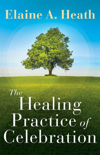 The Healing Practice of Celebration - Re-vived