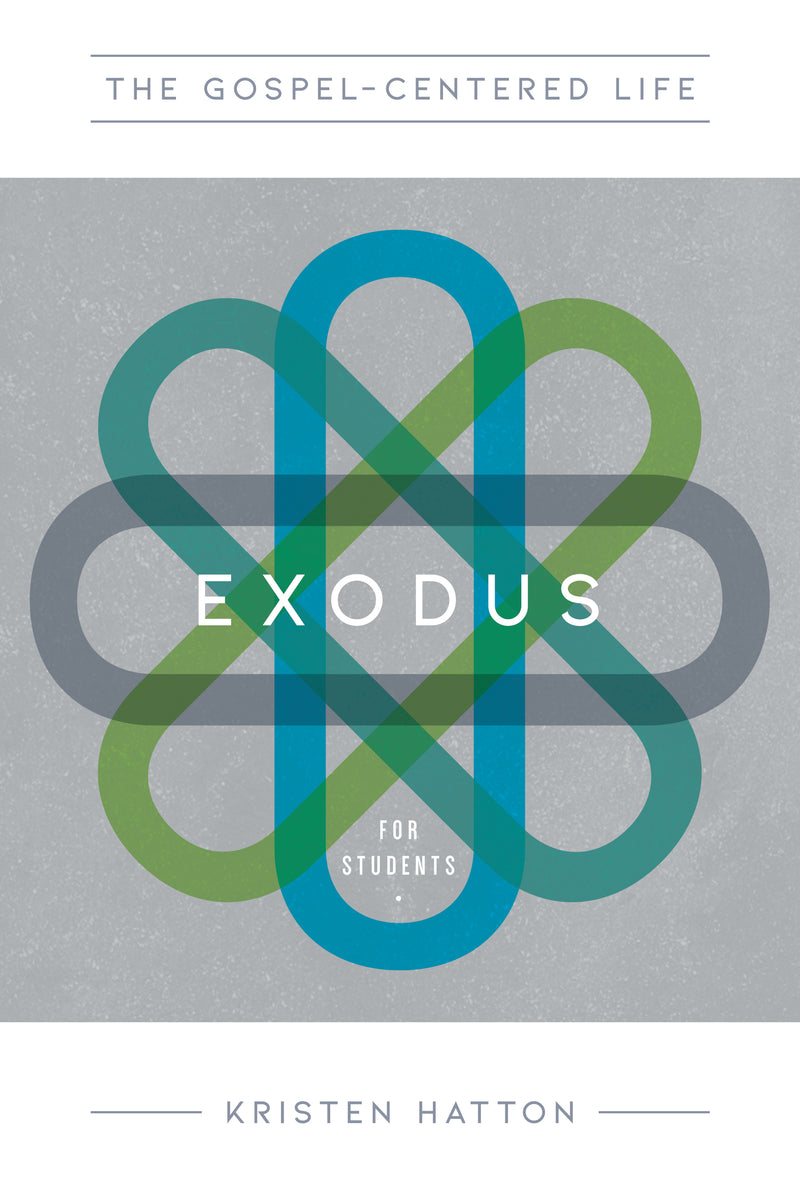 The Gospel-Centered Life In Exodus For Students