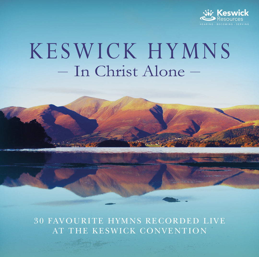 Keswick Hymns - In Christ Alone CD - Re-vived