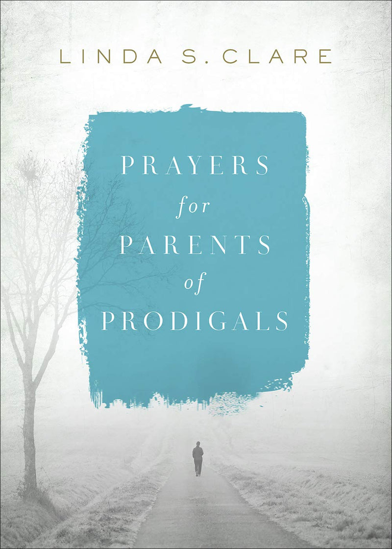 Prayers for Parents of Prodigals - Re-vived