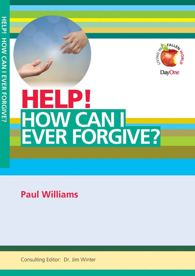 Help! How Can I Ever Forgive? - Re-vived