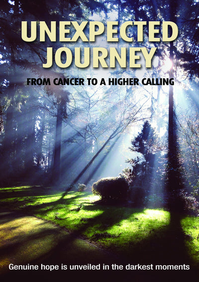 Unexpected Journey: From Cancer to a Higher Calling DVD - Various Artists - Re-vived.com